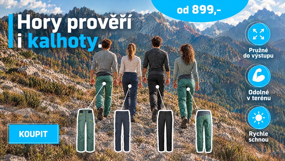 Naše kreativa: „Hory prověří i kalhoty“ — trekové kalhoty od 899 Kč